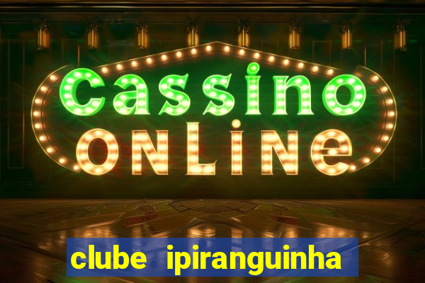 clube ipiranguinha porto alegre